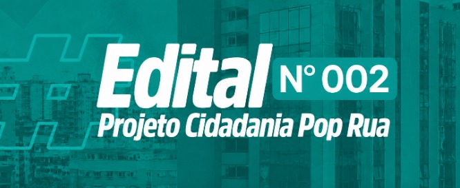 Edital nº 02/2026 — Projeto Cidadania Pop Rua